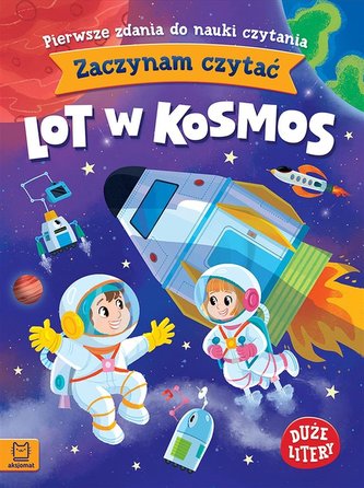 Zaczynam czytać. Duże litery. Lot w kosmos Zaczynam czytać. Duże litery. Lot w kosmos