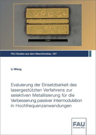Evaluierung der Einsetzbarkeit des lasergestützten Verfahrens zur selektiven Metallisierung für die Verbesserung passiver Interm