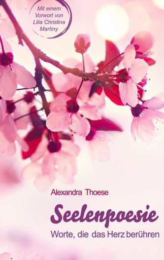 Seelenpoesie - Worte, die das Herz berühren