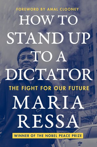 How to Stand Up to a Dictator How to Stand Up to a Dictator