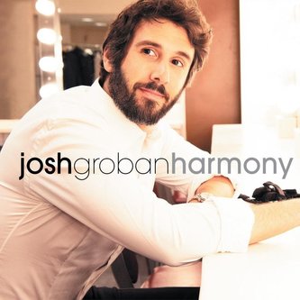 GROBAN, JOSH  HARMONY