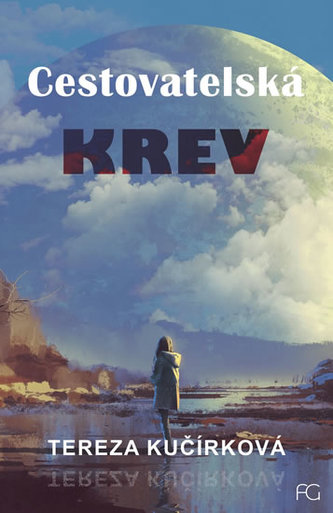 Cestovatelská krev (Tereza Kučírková, 2019)