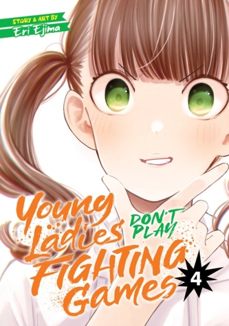 Young Ladies Don't Play Fighting Games Vol. 4 Young Ladies Don't Play Fighting Games Vol. 4