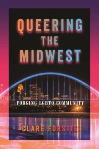 Queering the Midwest Queering the Midwest