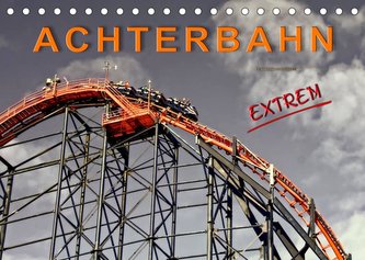 Achterbahn - extrem (Tischkalender 2023 DIN A5 quer) Achterbahn - extrem (Tischkalender 2023 DIN A5 quer)