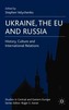 Ukraine, the Eu and Russia: History, Culture and International Relations