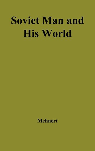 Soviet Man and His World.