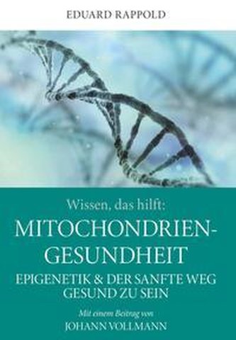 Wissen, das hilft: MITOCHONDRIEN - GESUNDHEIT