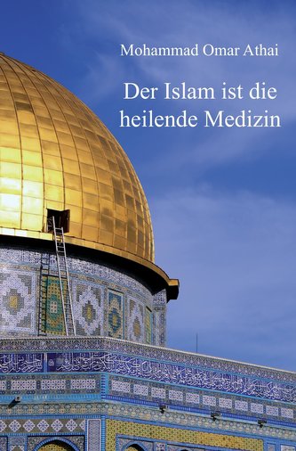 Der Islam ist die heilende Medizin