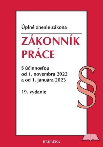 Zákonník práce. Úzz, 19. vydanie, 11/2022 Zákonník práce. Úzz, 19. vydanie, 11/2022