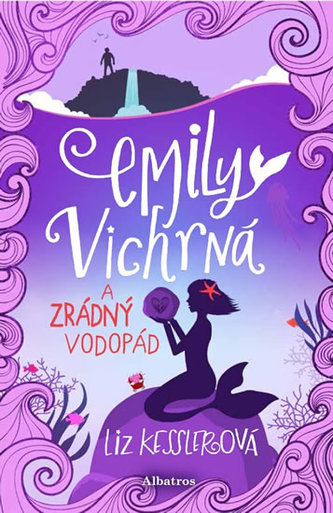 Emily Vichrná a zrádný vodopád (Liz Kessler, 2019)