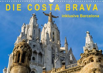 Costa Brava ¿ inklusive Barcelona (Wandkalender 2023 DIN A3 quer)