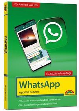 WhatsApp - optimal nutzen - 5. Auflage - neueste Version 2023 mit allen Funktionen erklärt WhatsApp - optimal nutzen - 5. Auflage - neueste Version 2023 mit allen Funktionen erklärt