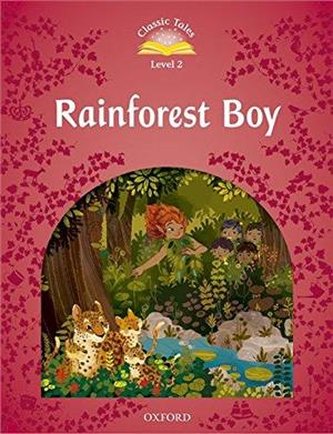 Classic Tales 2E 2 Rainforest Boy PK Classic Tales 2E 2 Rainforest Boy PK