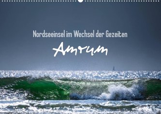 Amrum - Nordseeinsel im Wechsel der Gezeiten (Wandkalender 2023 DIN A2 quer)