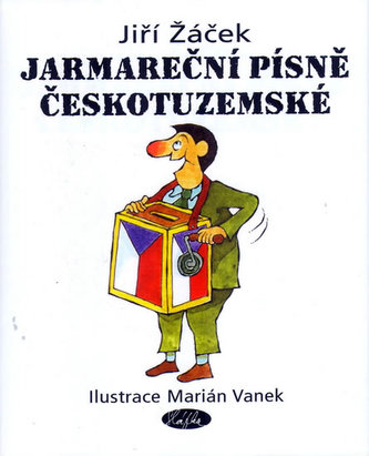 Jarmareční písně českotuzemské (Jiří Žáček, 2006)