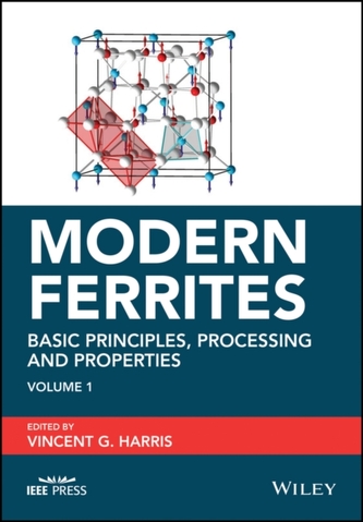 Modern Ferrites Volume 1 - Basic Principles, Processing and Properties