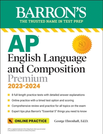 AP English Language and Composition Premium, 2023-2024: Comprehensive Review with 8  Practice Tests + an Online Timed Te