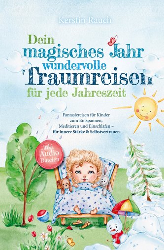 Dein magisches Jahr ¿ wundervolle Traumreisen für jede Jahreszeit