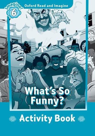 Oxford Read & Imag 6 What´s So Funny? AB Oxford Read & Imag 6 What´s So Funny? AB