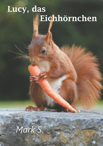 Lucy, das Eichhörnchen