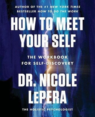 How to Meet Your Self How to Meet Your Self