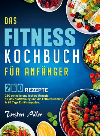 Das Fitness Kochbuch für Anfänger