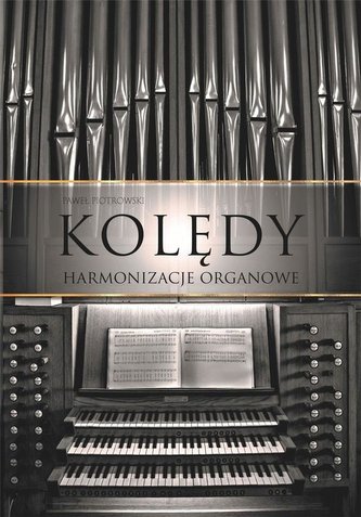 Kolędy. Harmonizacje organowe TW