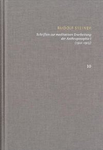 Schriften zur meditativen Erarbeitung der Anthroposophie I (1912-1913)
