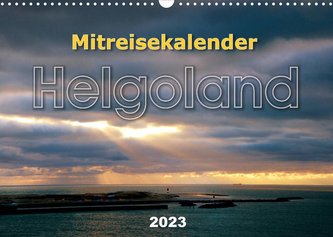 Mitreisekalender 2023 Helgoland (Wandkalender 2023 DIN A3 quer)