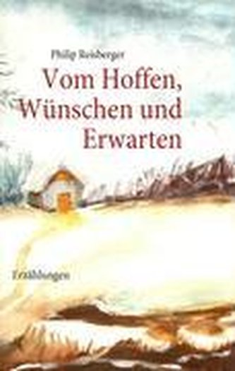 Vom Hoffen, Wünschen und Erwarten