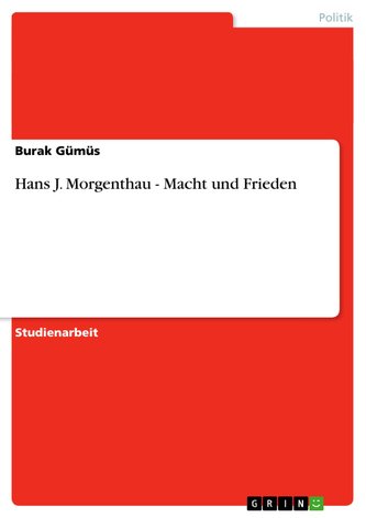 Hans J. Morgenthau - Macht und Frieden