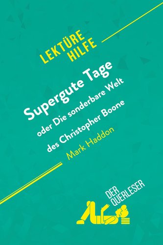 Supergute Tage oder Die sonderbare Welt des Christopher Boone von Mark Haddon (Lektürehilfe)