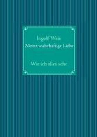 Meine wahrhaftige Liebe