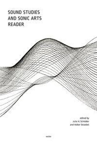 Sound Studies and Sonic Arts Reader
