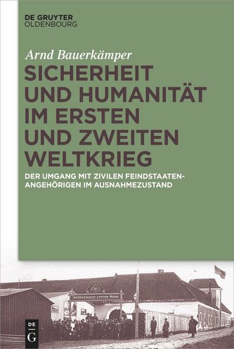 Sicherheit und Humanität im Ersten und Zweiten Weltkrieg Sicherheit und Humanität im Ersten und Zweiten Weltkrieg