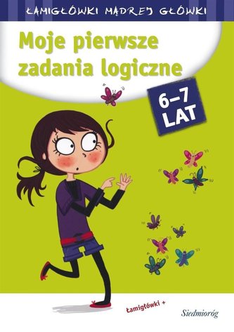 Moje pierwsze zadania logiczne. Łamigłówki mądrej Moje pierwsze zadania logiczne. Łamigłówki mądrej