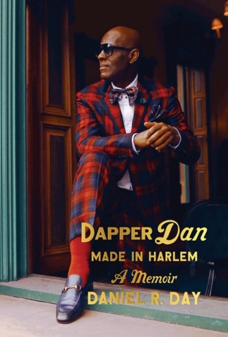Dapper Dan: Made in Harlem Dapper Dan: Made in Harlem