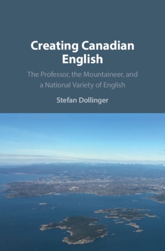 Creating Canadian English Creating Canadian English