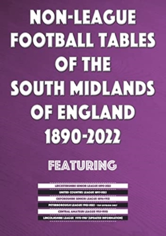 Non-League Football Tables of the South Midlands of England 1894-2022 Non-League Football Tables of the South Midlands of England 1894-2022