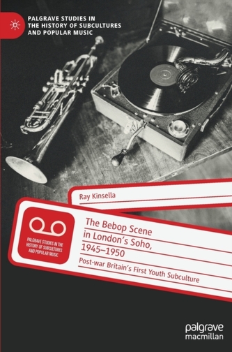 The Bebop Scene in London's Soho, 1945-1950