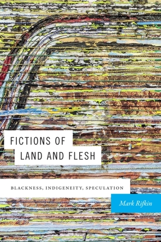 Fictions of Land and Flesh Fictions of Land and Flesh
