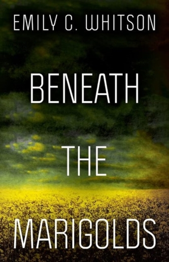Beneath the Marigolds Beneath the Marigolds