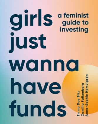 Girls Just Wanna Have Funds Girls Just Wanna Have Funds
