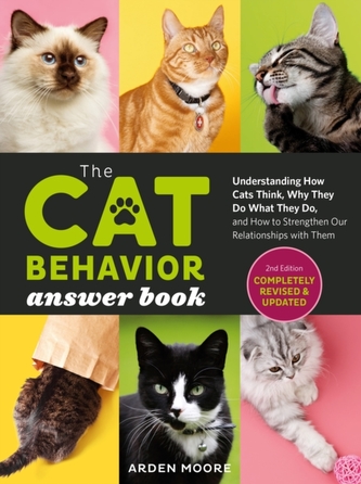 Cat Behavior Answer Book, 2nd Edition: Understanding How Cats Think, Why They Do What They Do, and How to Strengthen You