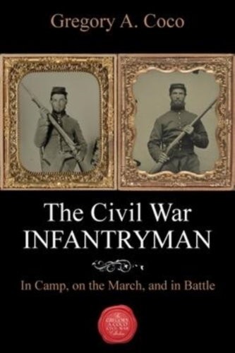 The Civil War Infantryman