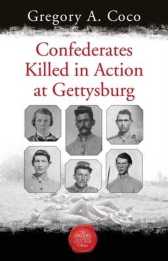 Confederates Killed in Action at Gettysburg Confederates Killed in Action at Gettysburg