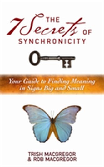 The 7 Secrets of Synchronicity The 7 Secrets of Synchronicity