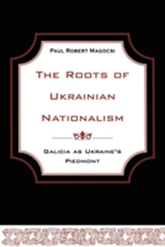 The Roots of Ukrainian Nationalism