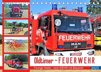 Oldtimer-FEUERWEHR (Tischkalender 2023 DIN A5 quer)